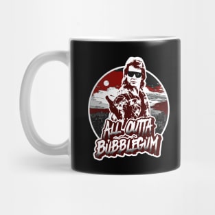 All Outta Bubblegum Mug